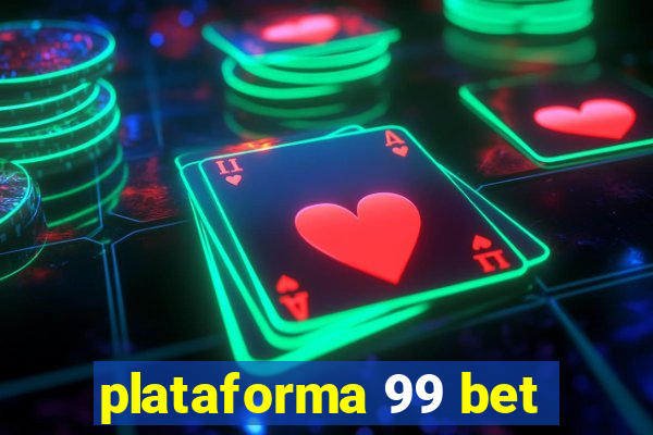 plataforma 99 bet